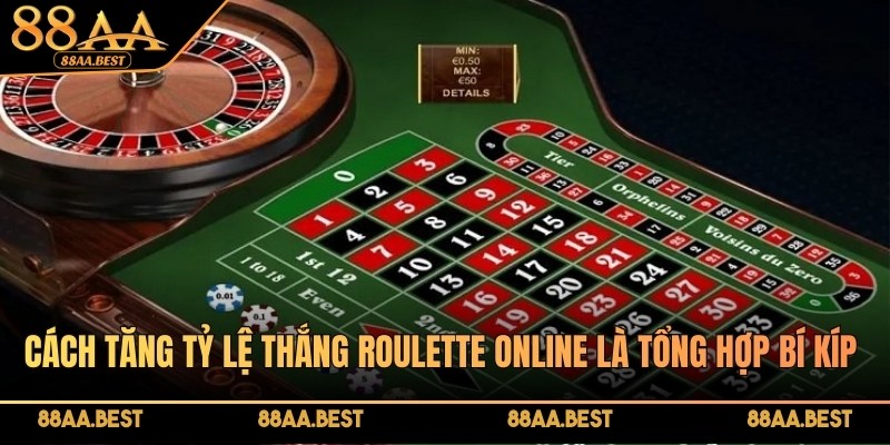 Chiến thuật tối ưu tăng tỷ lệ thắng Roulette online tại 88AA 2 Tổng hợp những cách tăng tỷ lệ thắng Roulette online tại 88AA