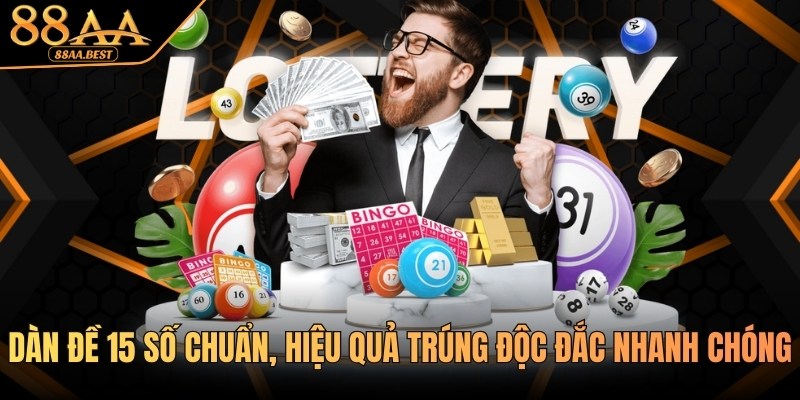 Dàn đề 15 số chuẩn, kinh nghiệm và lưu ý giúp trúng lớn tại 88AA BEST 8 Chơi dàn đề 15 số chuẩn cùng 88aa